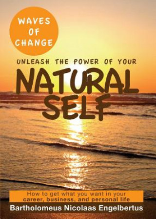 Książka Waves of Change - Unleash The Power of Your Natural Self Bartholomeus Nicolaas Engelbertus