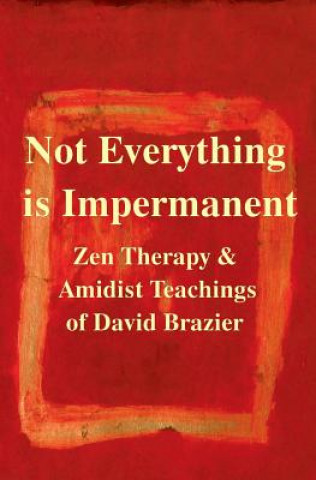 Książka Not Everything is Impermanent David Brazier