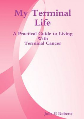 Libro My Terminal Life Julie G Roberts