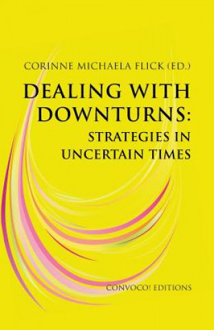 Kniha Dealing with Downturns Corinne Michaela Flick