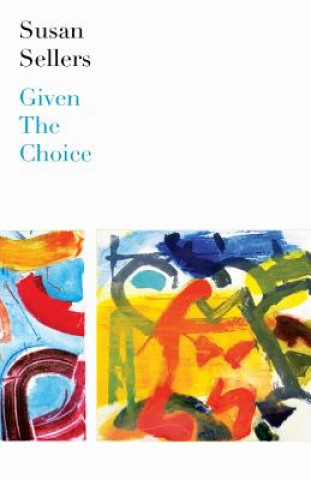 Könyv Given the Choice Susan Sellers