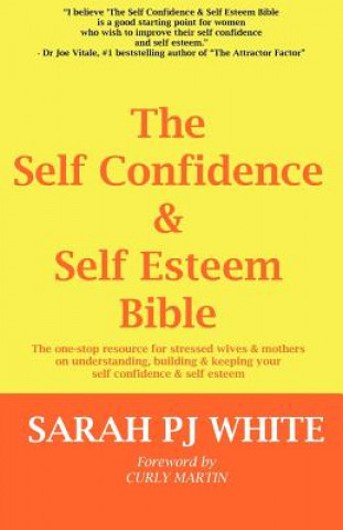 Knjiga Self Confidence & Self Esteem Bible Sarah PJ White