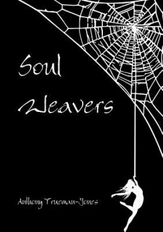 Книга Soul Weavers Anthony Trueman-Jones