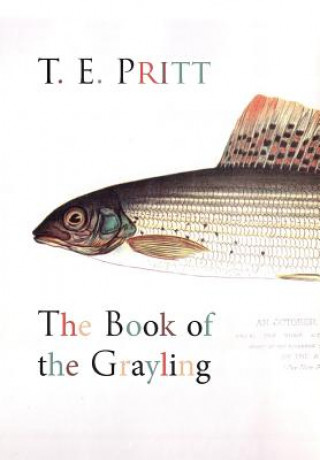 Kniha Book of the Grayling T. E. Pritt