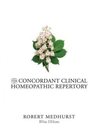 Knjiga Concordant Clinical Homeopathic Repertory Robert Medhurst