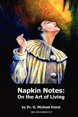 Libro Napkin Notes : on the Art of Living Dr. G. Michael Durst