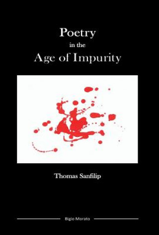 Książka Poetry in the Age of Impurity Thomas Sanfilip