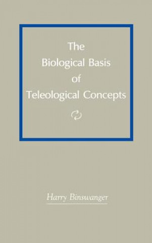 Livre Biological Basis of Teleological Concepts Harry Binswanger