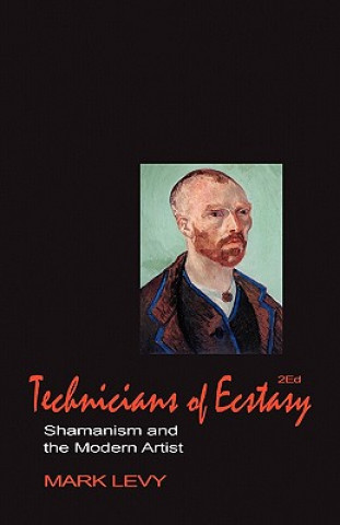 Kniha Technicians of Ecstasy Mark Levy