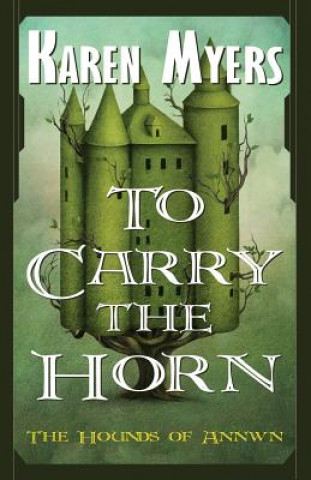 Buch To Carry the Horn Karen Myers