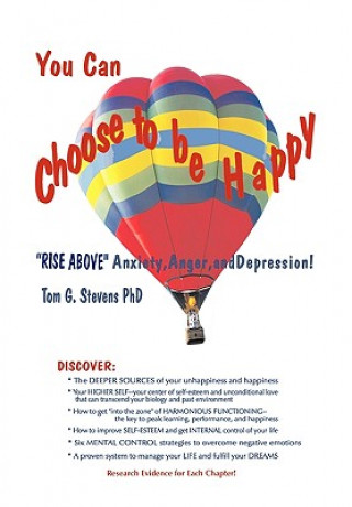 Книга You Can Choose To Be Happy Tom G Stevens PhD