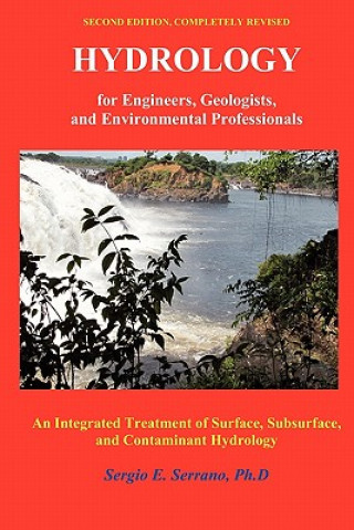 Carte Hydrology for Engineers, Geologists, and Environmental Professionals, Second Edition Sergio E Serrano