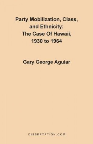 Carte Party Mobilization, Class, and Ethnicity Gary George Aguiar