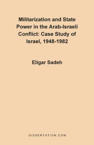 Carte Militarization and State Power in the Arab-Israeli Conflict Sadeh