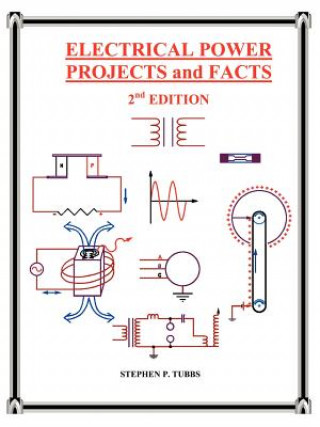 Книга Electrical Power Projects and Facts Stephen Philip Tubbs