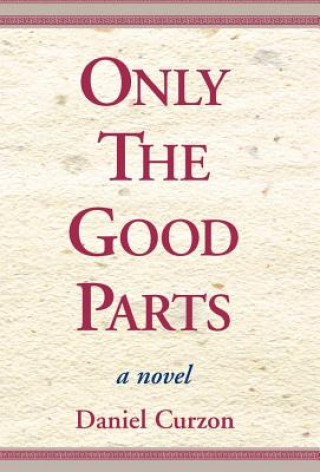 Könyv Only the Good Parts Daniel Curzon