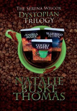 Könyv Serena Wilcox Dystopian Trilogy Natalie Buske Thomas