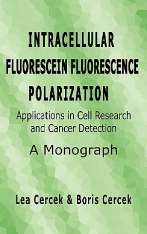 Livre Intracellular Fluorescein Fluorescence Polarization, Applications in Cell Research and Cancer Detection, a Monograph Boris Cercek