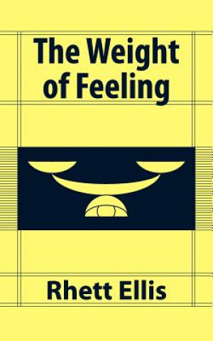 Knjiga Weight of Feeling Rhett Ellis