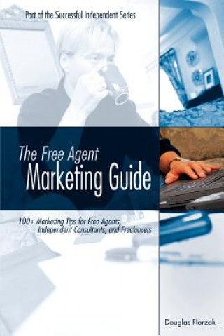 Kniha Free Agent Marketing Guide Doug Florzak