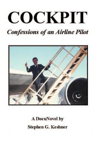 Knjiga Cockpit Confessions of an Airline Pilot Stephen G Keshner