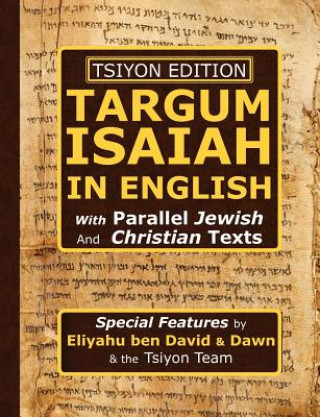 Könyv Tsiyon Edition Targum Isaiah In English with Parallel Jewish and Christian Texts Eliyahu Ben David