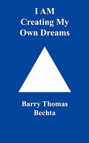 Kniha I AM Creating My Own Dreams Barry Thomas Bechta