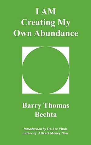 Kniha I AM Creating My Own Abundance Barry Thomas Bechta