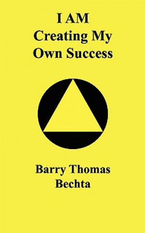 Kniha I Am Creating My Own Success Barry Thomas Bechta