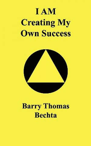 Buch I Am Creating My Own Success Barry Thomas Bechta