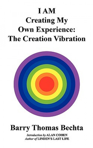 Kniha I AM Creating My Own Experience Barry Thomas Bechta