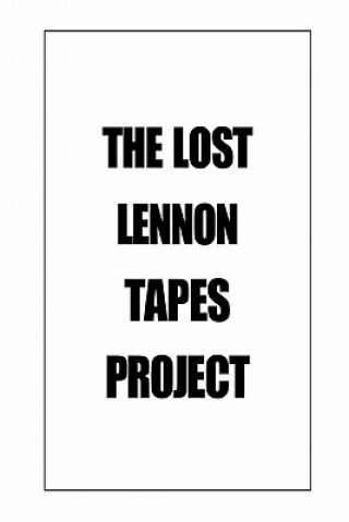 Buch Lost Lennon Tapes Project Charles Iscove