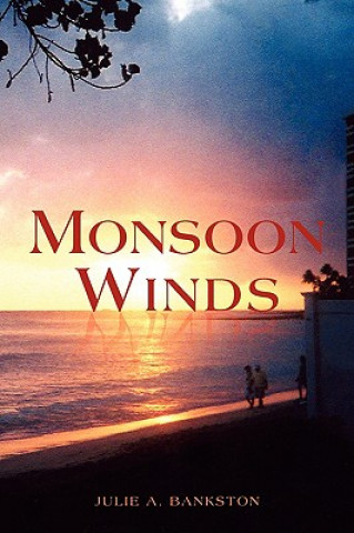 Książka Monsoon Winds Julie A Bankston