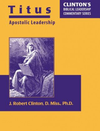 Book Titus--Apostolic Leadership Dr J Robert Clinton