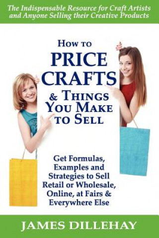 Könyv How to Price Crafts and Things You Make to Sell James Dillehay