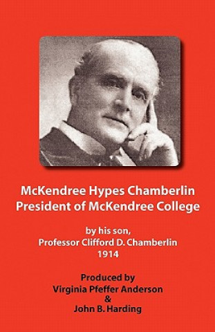 Carte McKendree Hypes Chamberlin, President of McKendree College Clifford D. Chamberlin