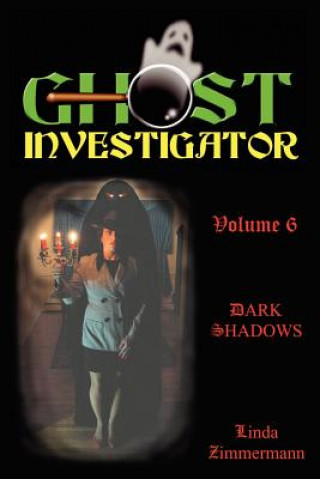 Carte Ghost Investigator Volume 6 Dark Shadows Linda Zimmermann