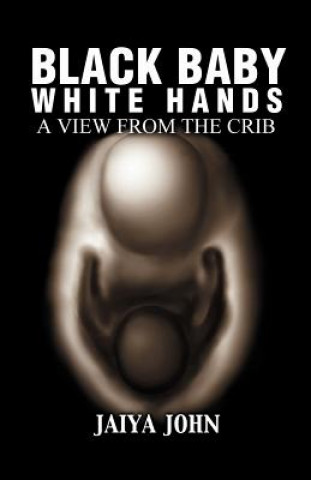 Knjiga Black Baby White Hands Jaiya John