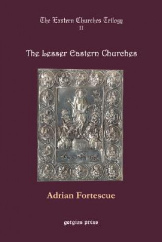 Könyv Eastern Churches Trilogy: The Lesser Eastern Churches Adrian Fortescue