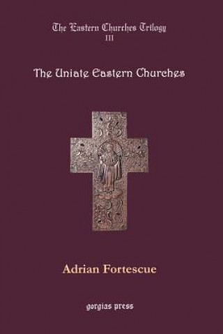 Buch Eastern Churches Trilogy: The Uniate Eastern Churches Adrian Fortescue