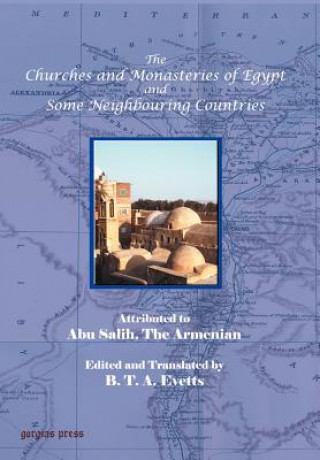 Carte Churches and Monasteries of Egypt and Some Neighbouring Countries Abu Salih the Armenian