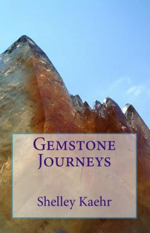 Kniha Gemstone Journeys Shelley Kaehr