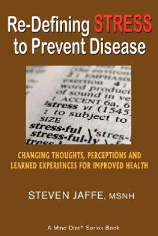 Carte Re-Defining Stress to Prevent Disease Steven Jaffe