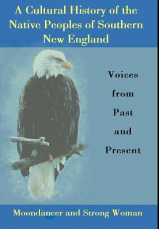 Könyv Cultural History of the Native Peoples of Southern New England Strong Woman