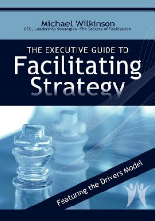 Knjiga Executive Guide to Facilitating Strategy Wilkinson