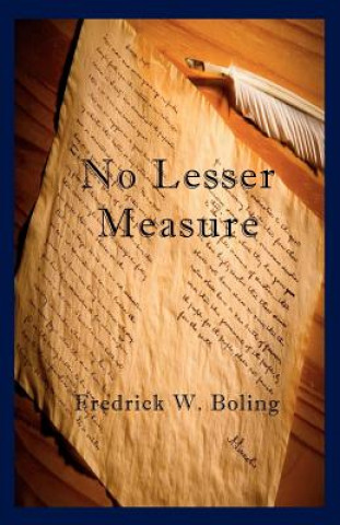 Kniha No Lesser Measure Fredrick W Boling