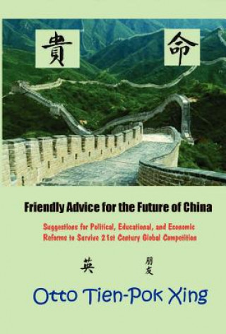 Kniha Friendly Advice for the Future of China Otto Tien-Pok Xing