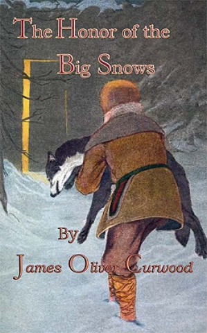 Knjiga Honor Of The Big Snows James Oliver Curwood