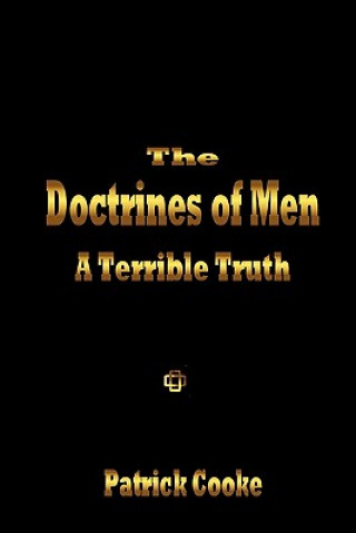 Kniha Doctrines of Men - A Terrible Truth Patrick Cooke