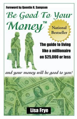 Kniha Be Good To Your Money Lisa Frye